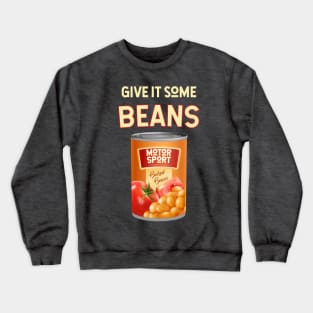 Give it some beans Crewneck Sweatshirt